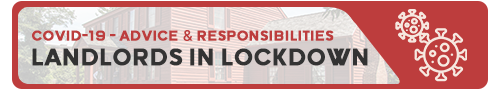 Landlords in Lockdown - Covid-19 - advice & responsibilities